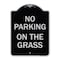 Signmission No Parking on the Grass Heavy-Gauge Aluminum Architectural Sign, 24" x 18", BS-1824-23685 A-DES-BS-1824-23685 - alternate 1